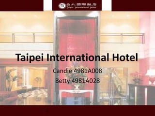 Taipei International Hotel Candie 4981A008 Betty 4981A028 