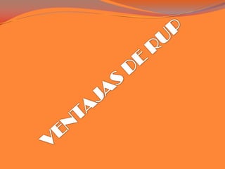 VENTAJAS DE RUP