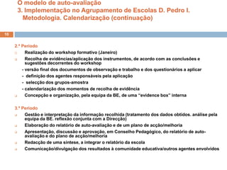 que delineia o conjunto de acções a ter em conta no planeamento de actuações futuras a desenvolver