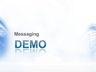 Messaging
 