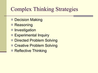 Complex Thinking Strategies ,[object Object],[object Object],[object Object],[object Object],[object Object],[object Object],[object Object]