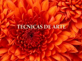 TECNICAS DE ARTE 