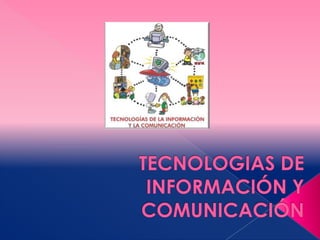 TECNOLOGIAS DE INFORMACIÓN Y COMUNICACIÓN 