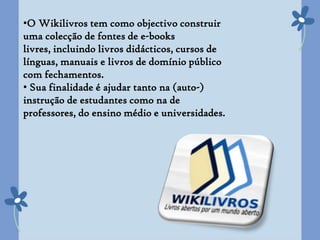 O projecto teve início em Dezembro de 2002 e em Janeiro de 2008 já estava disponível em mais de 100 idiomas, ao todo ultrapassando 3 milhões de verbetes.