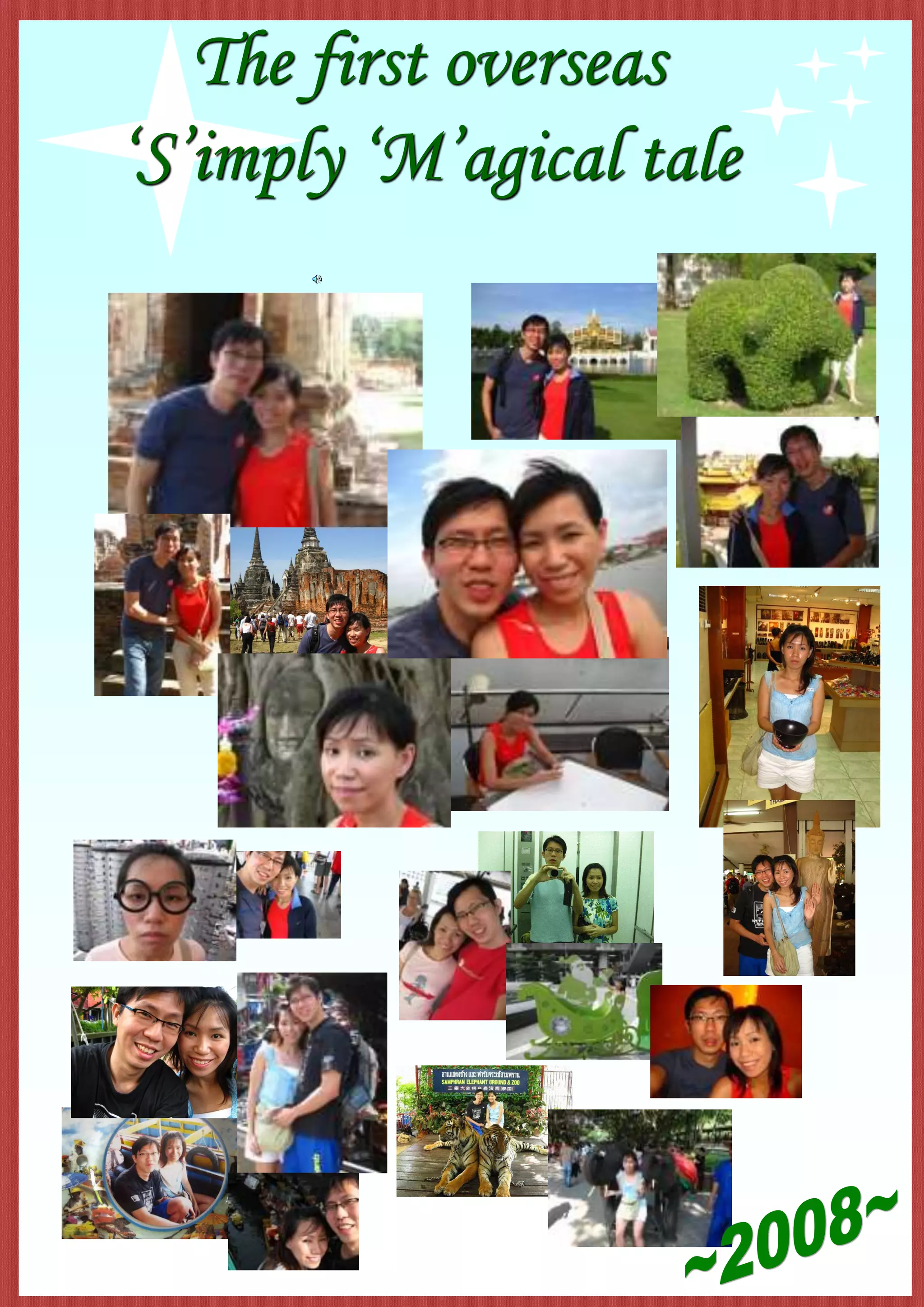 The first overseas                ‘S’imply ‘M’agical tale~2008~