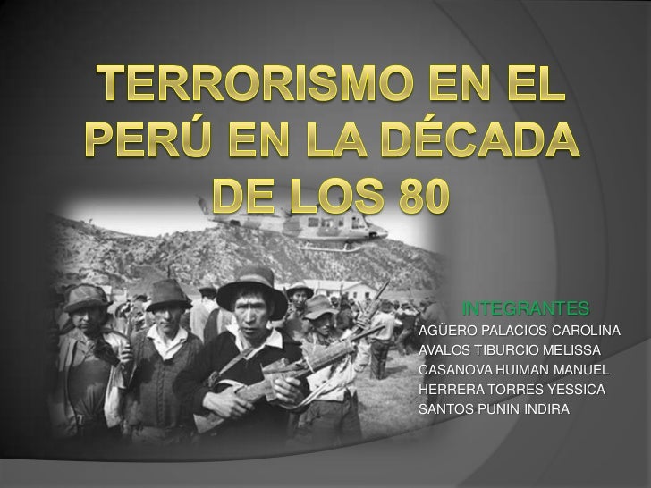 Terrorismo en el perù en la decada de los ochenta.grupo 10