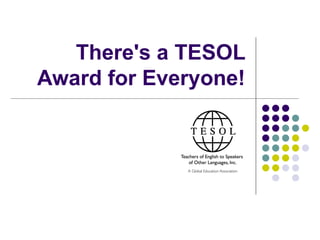 There's a TESOL Award for Everyone! 