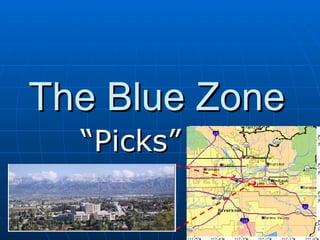 The Blue Zone   “ Picks” 