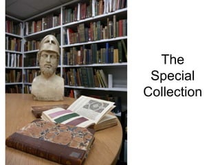 The,[object Object],Special ,[object Object],Collection,[object Object]