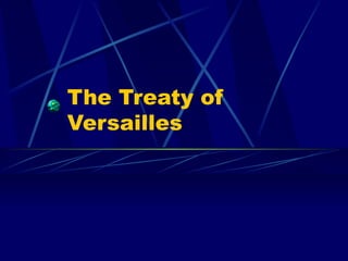 The Treaty of Versailles 