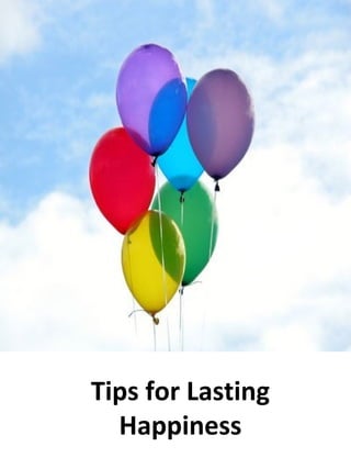 Tips for Lasting   Happiness 