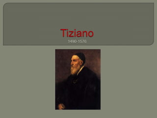 Tiziano1490-1576 