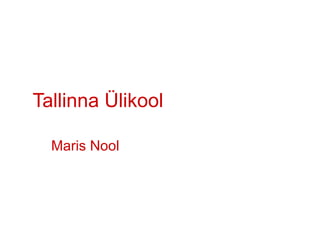 Tallinna Ülikool Maris Nool 