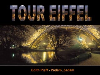 Edith Piaff - Padam, padam TOUR EIFFEL 