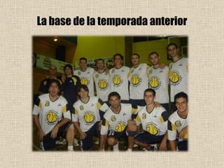 La base de la temporada anterior 