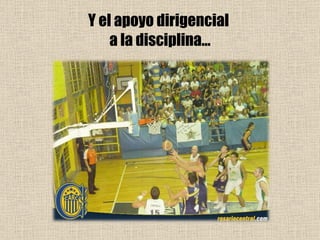 Y el apoyo dirigencial  a la disciplina… 