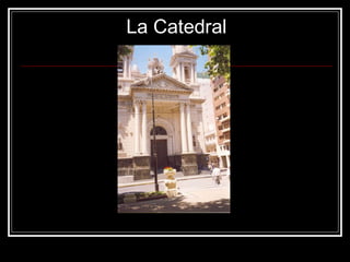 La Catedral 