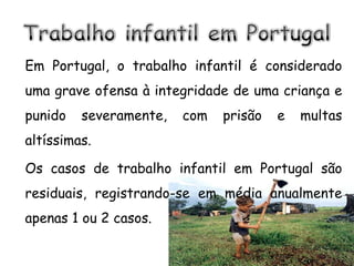  a escravidão por dívida;Piores formas (continuação)a prostituição e a pornografia de menores; 