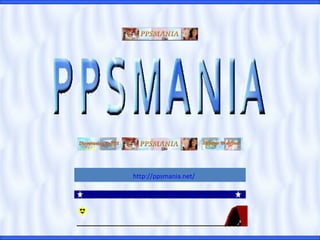 http://ppsmania.net/
 