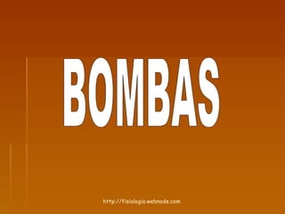 BOMBAS http://fisiologia.webnode.com 