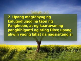 	2  UpangmagtanyagngkalugodlugodnataonngPanginoon, at ngkaarawanngpanghihigantingating Dios; upangaliwinyaonglahatnanagsisitangis; 