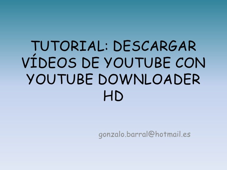 Tutorial Descargar Videos De Youtube Con Youtube Downloader Hd