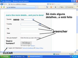 Só mais alguns detalhes...e está feito sexo Você é humano? preencher CLICAR 