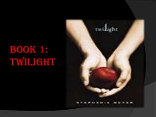 Book 1: Twilight