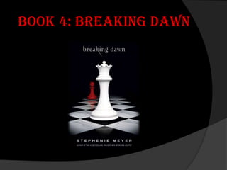 Book 4: Breaking Dawn