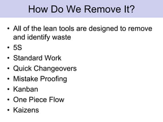 WaitingAssociates waiting for the work to come in..process waiting for completion of a certain activityWaiting for Docs, instructions, approval, information, maintenance, decisions…Common causes:Mismatched production ratesPoor layout, co-ordinationLack of coordination between processesOurs or upstreamInsufficiently staffed