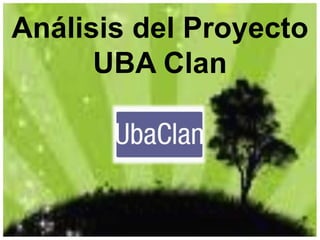 Análisis del ProyectoUBA Clan 
