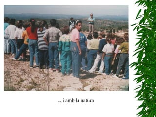 ... i amb la natura 