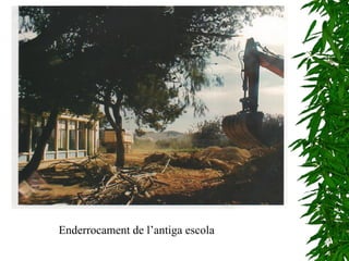 Enderrocament de l’antiga escola 