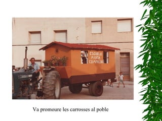 Va promoure les carrosses al poble 