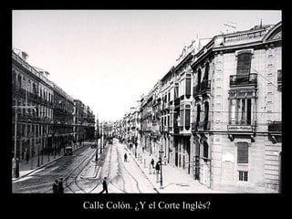Calle Colón. ¿Y el Corte Inglés? 