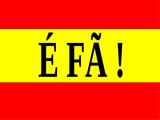 É FÃ ! 