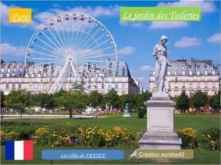 Le jardin des Tuileries Paris Les villes de FRANCE Création eureka49 