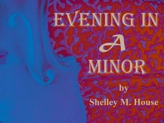 Evening in A Minor: Digital artwork by Shelley M. House