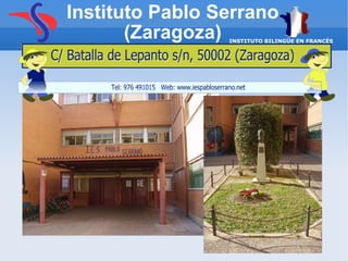 Instituto Pablo Serrano (Zaragoza) INSTITUTO BILINGÜE EN FRANCÉS 