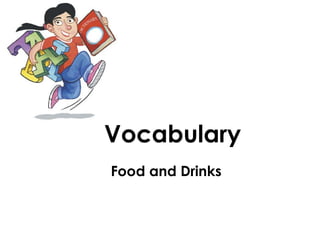 Vocabulary   Food and Drinks 