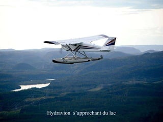 Hydravion  s’approchant du lac   