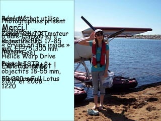 Photographies prisent à Baie-Comeau et à Matane Été et automne 2007 et 2008 René Méthot utilise… Canon Rebel XT objectifs EFS 17-85 mm, EF 75-300 mm Pentax ISTR  objectifs 18-55 mm, 50-200 mm Aéronef: Zenair CH-701, moteur Rotax 912 UL Hélice Warp Drive tri pales Flotteurs Full Lotus 1220 Merci ! … et à bientôt ! Musique: « Crying on the inside » (Peter Gee) 