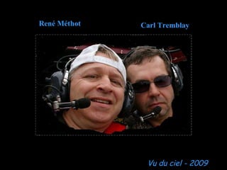 Vu du ciel - 2009 Carl Tremblay René Méthot 