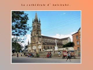 La cathédrale d’Antsirabé. 