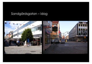 Sandgärdsgatan – idag
 