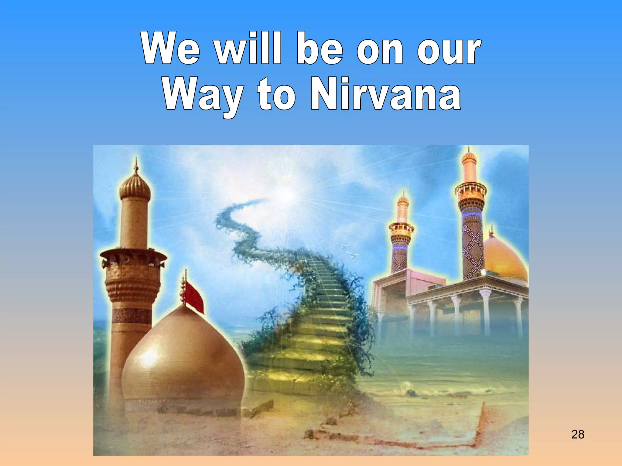 We will be on our Way to Nirvana 