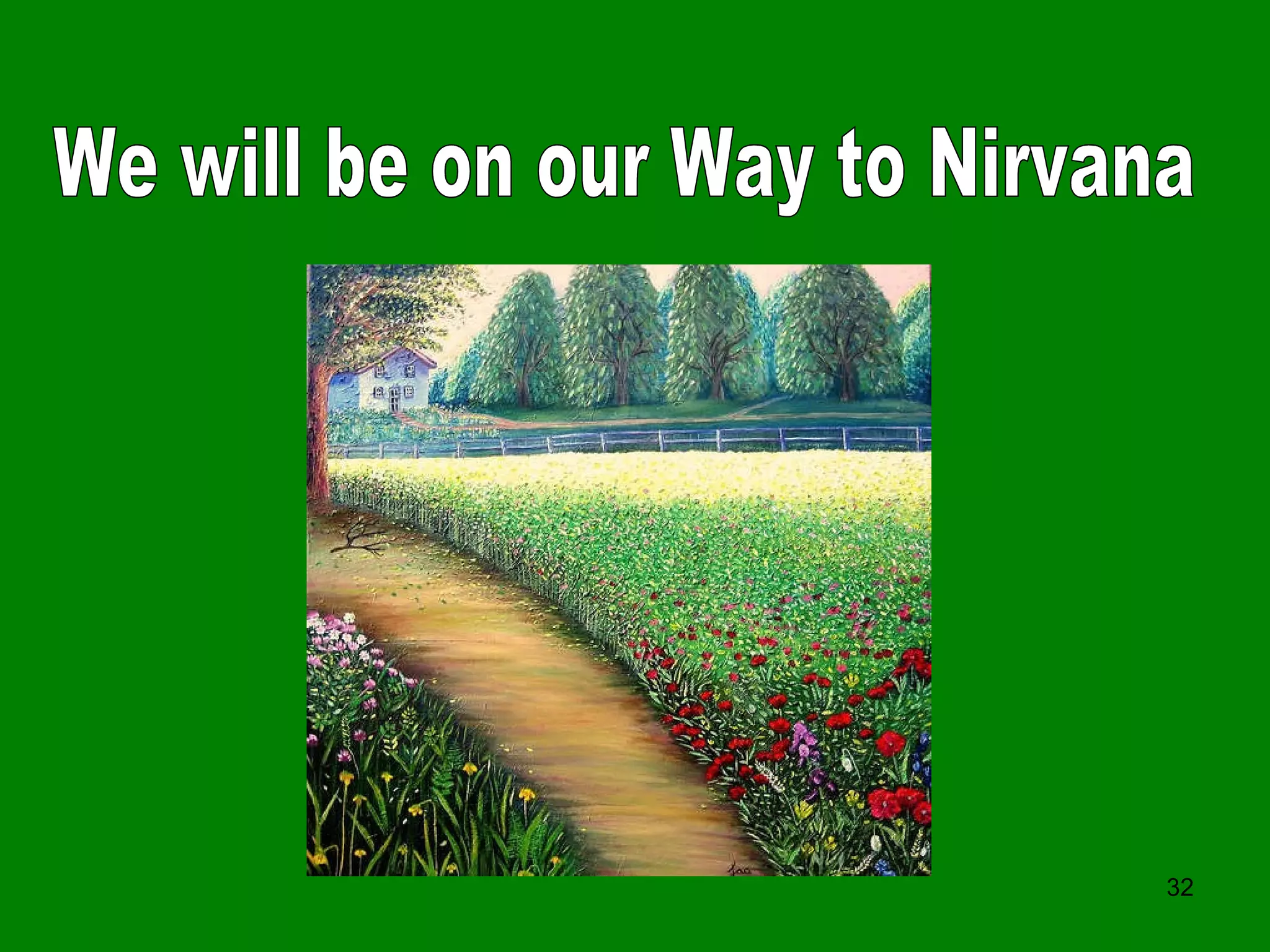 We will be on our Way to Nirvana 