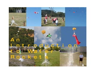 An Introduction to Water Rockets 