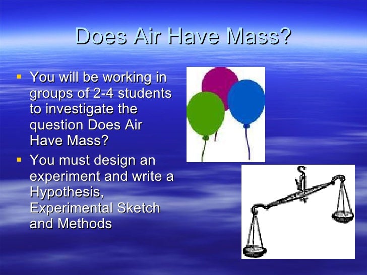 Weather Day 2 Does Air Have Mass?