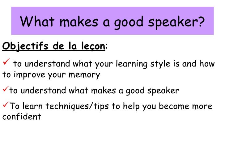 What Makes A Good Speaker What Makes A Good Speaker